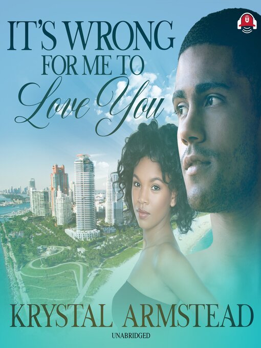 Title details for It's Wrong for Me to Love You, Part 1 by Krystal Armstead - Available